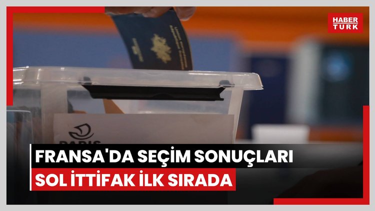 Fransa'da bu kez sol ittifak ilk sırada