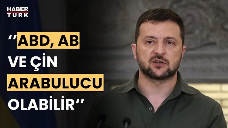 Zelenski: Ukrayna ve Rusya arasında sadece ABD, Çin ve AB arabulucu olabilir
