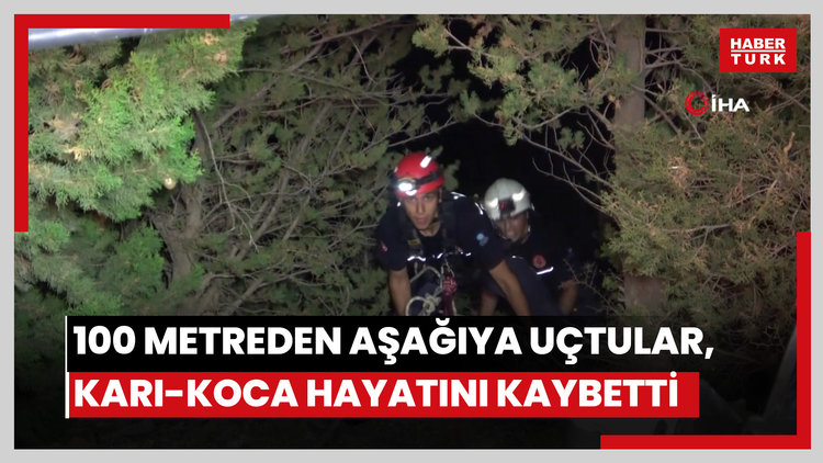 100 metreden aşağıya uçtular, karı-koca hayatını kaybetti