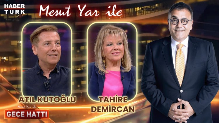 Mesut Yar ile Gece Hattı - 9 Temmuz 2024 (Atıl Kutoğlu & Tahire Demircan)