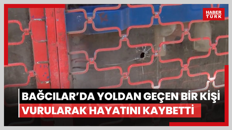Bağcılarda silahlı saldırı sırasında yoldan geçen bir kişi vurularak hayatını kaybetti