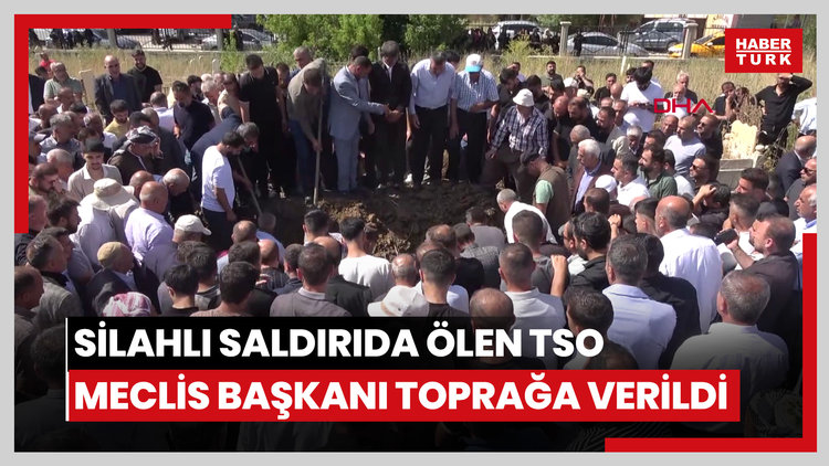Silahlı saldırıda ölen Yüksekova TSO Meclis Başkanı toprağa verildi