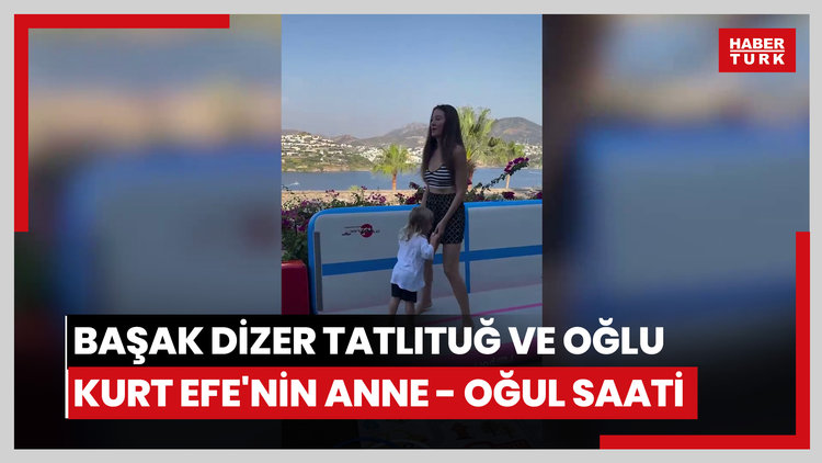 Başak Dizer Tatlıtuğ ve oğlu Kurt Efe'nin anne - oğul saati