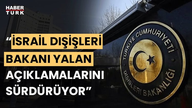 Dışişleri&#039;nden İsrail Dışişleri Bakanı Katz&#039;a tepki!