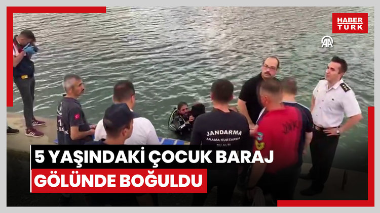 5 yaşındaki çocuk baraj gölünde boğuldu