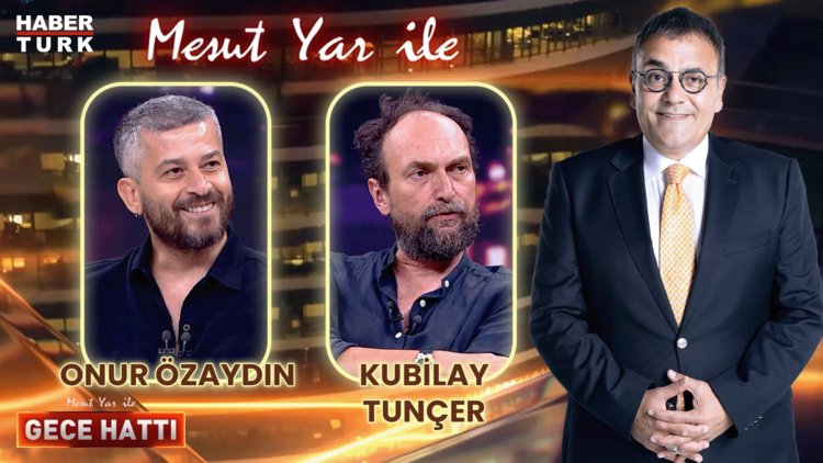 Mesut Yar ile Gece Hattı - 19 Temmuz 2024 (Kubilay Tunçer & Onur Özaydın)