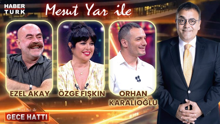 Mesut Yar ile Gece Hattı - 23 Temmuz 2024 (Ezel Akay &amp; Özge Fışkın &amp; Orhan Karalioğlu)