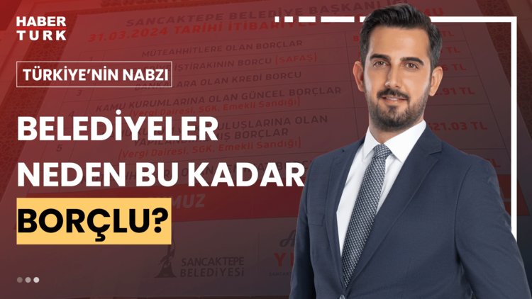 Türkiye&#039;nin Nabzı - 25 Temmuz 2024 (Belediyeler SGK&#039;ya olan borçlarını neden ödemiyor?)