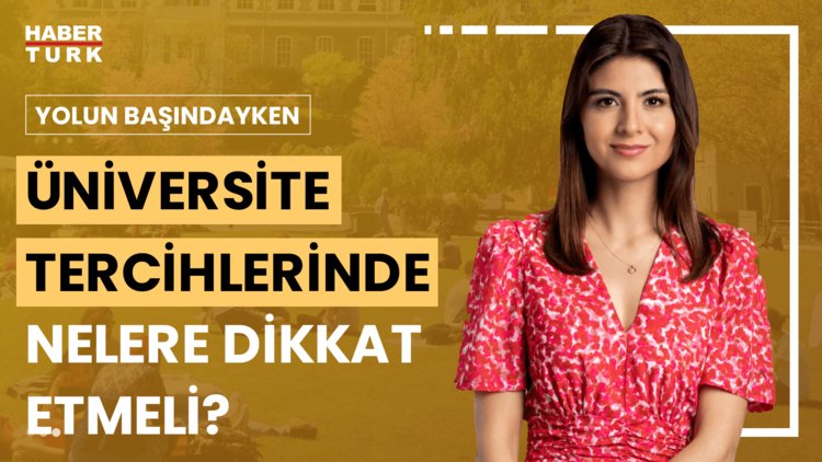 Yolun Başındayken - 26 Temmuz 2024 (Üniversiteler adaylara hangi imkanları sunmalı?)