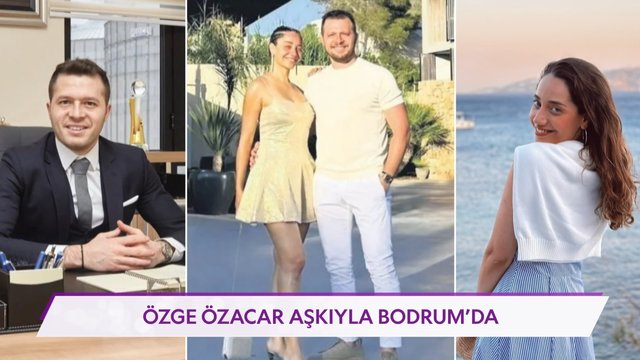 Özge Özacar, Bodrum'da aşka yelken açtı!