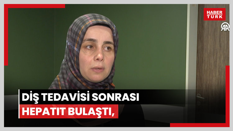 Diş tedavisi sonrası hepatit bulaştı, 8 haftalık tedaviyle sağlığına kavuştu