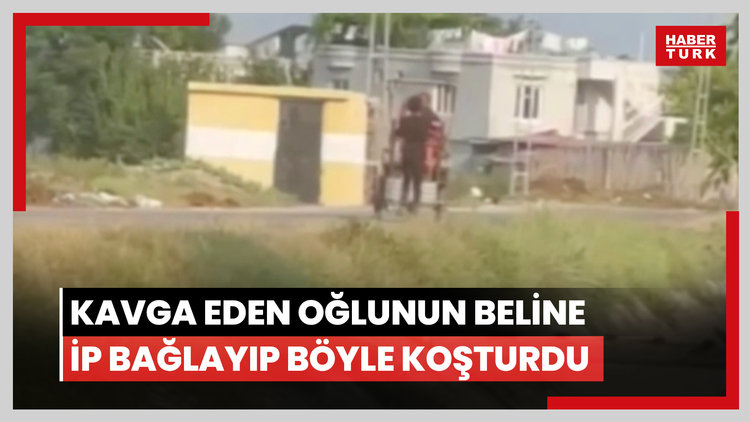 Kavga eden oğlunun beline ip bağlayıp böyle koşturdu