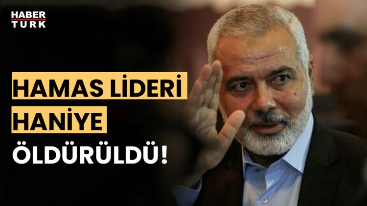 Son Dakika! Hamas Lideri Haniye'ye Tahran'da suikast!