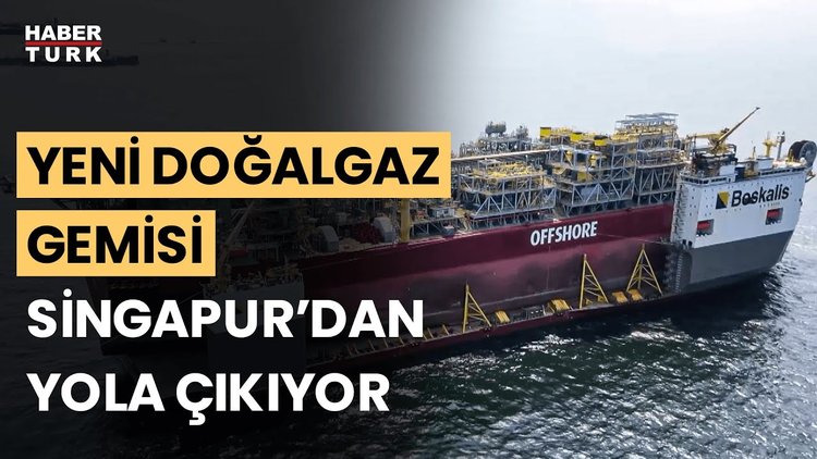 Singapur'dan gelecek olan yeni doğalgaz gemisi nerede kullanılacak?