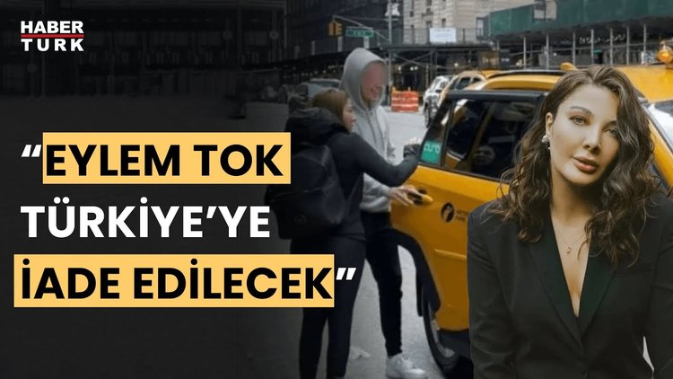 Son Durum! Eylem Tok Türkiye’ye iade ediliyor: Karar çıktı