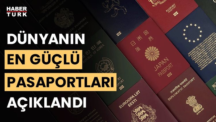 Dünyanın en güçlü pasaportları açıklandı! Türkiye kaçıncı sırada?