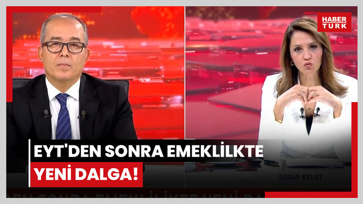 EYT'den sonra emeklilikte yeni dalga!