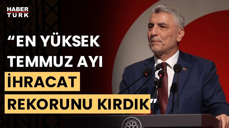 Ticaret Bakanı Bolat açıkladı! Temmuz ayında ihracat rekoru kırıldı!