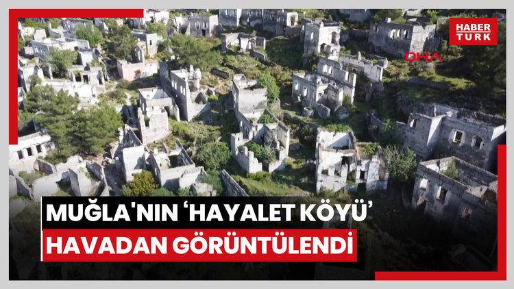 Muğla'nın 'hayalet köyü', havadan görüntülendi