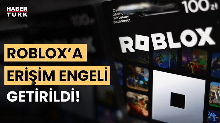 Roblox'a erişim engeli getirildi! Neden kapatıldı?