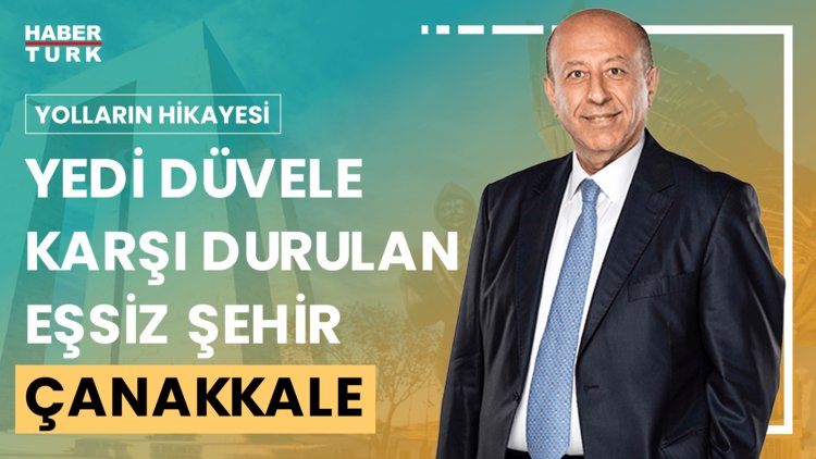 Yolların Hikayesi - 10 Ağustos 2024 (Gemicilerin jurnal defterine "çıkıldı" yazdığı şehir Çanakkale)