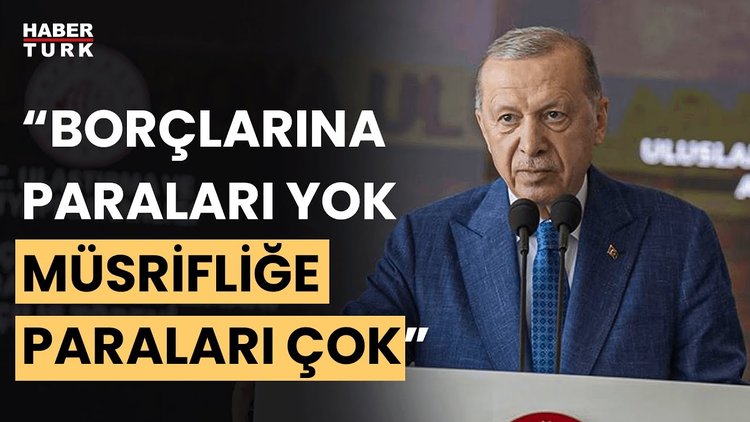 Cumhurbaşkanı Erdoğan'dan muhalefete tepki: Borçlara para yok, Paris'te müsrifliğe para çok