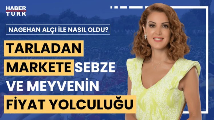 Nagehan Alçı ile Nasıl oldu? - 11 Ağuatoa 2024 (Sebze ve meyve tarladan kaç liraya çıkıyor?)