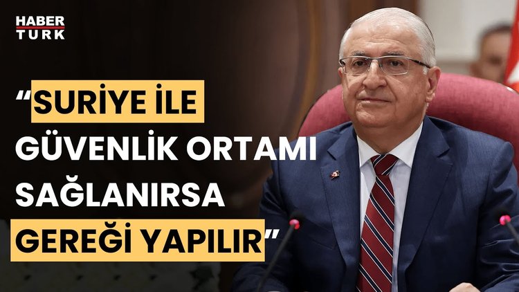 Milli Savunma Bakanı Güler: &quot;Suriye ile heyet toplantısı olabilir&quot;