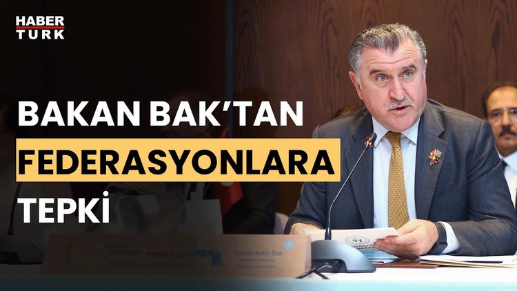 Bakan Bak&#039;tan sert uyarı: &quot;Federasyonlar bunun hesabını verecektir&quot;