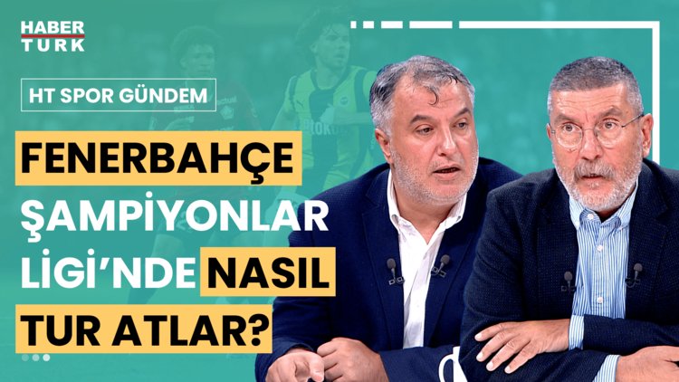 HT Spor - 13 Ağustos 2024 (Fenerbahçe Lille karşısında kazanırsa, kaybederse ne olacak?)