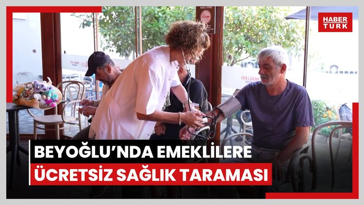 Beyoğlu'nda emeklilere ücretsiz sağlık taraması