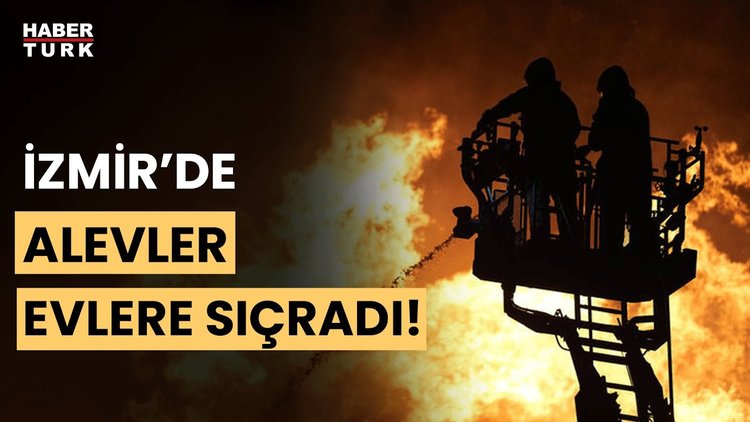 SON DAKİKA: İzmir&#039;deki yangın yerleşim yerlerine ulaştı!