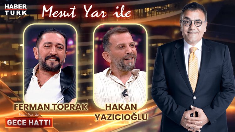 Mesut Yar ile Gece Hattı - 15 Ağustos 2024 (Ferman Toprak & Hakan Yazıcıoğlu)
