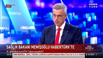 Sağlık Bakanı Memişoğlu'ndan Habertürk'e özel açıklamalar