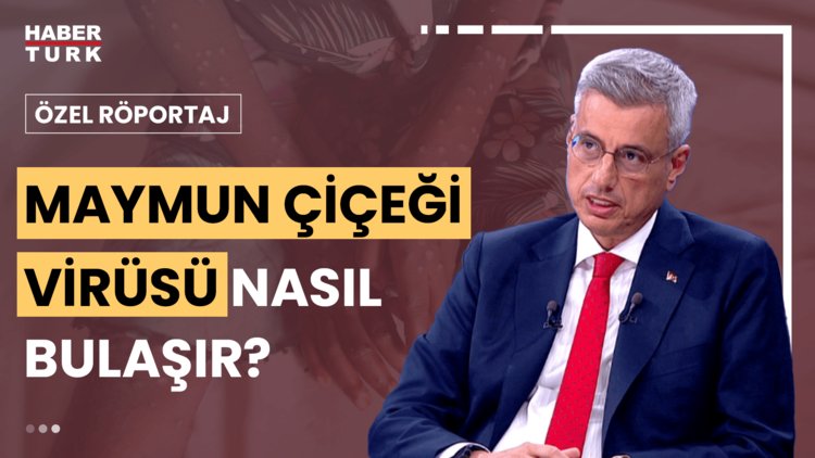 Özel Röportaj - 17 Ağustos 2024 (Maymun Çiçeği virüsü: Türkiye&#039;de hangi önlemler alınmalı?)