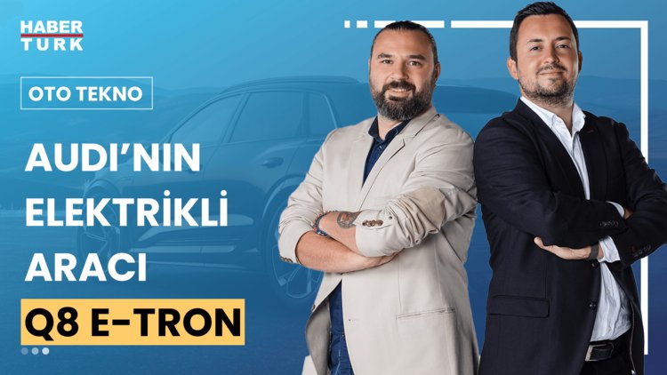 Oto Tekno - 18 Ağustos 2024 (Audi Q8 E-tron'un özellikleri neler?)