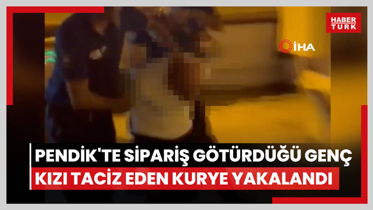 Pendik'te sipariş götürdüğü genç kızı taciz eden kurye yakalandı