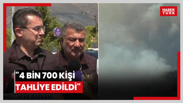 "4 bin 700 kişi tahliye edildi"