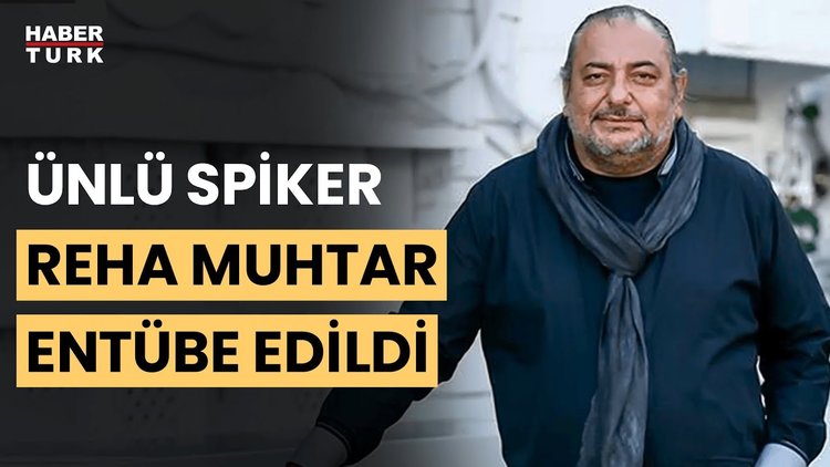 Merdivenlerden düşen ünlü spiker ve sunucu Reha Muhtar entübe edildi!