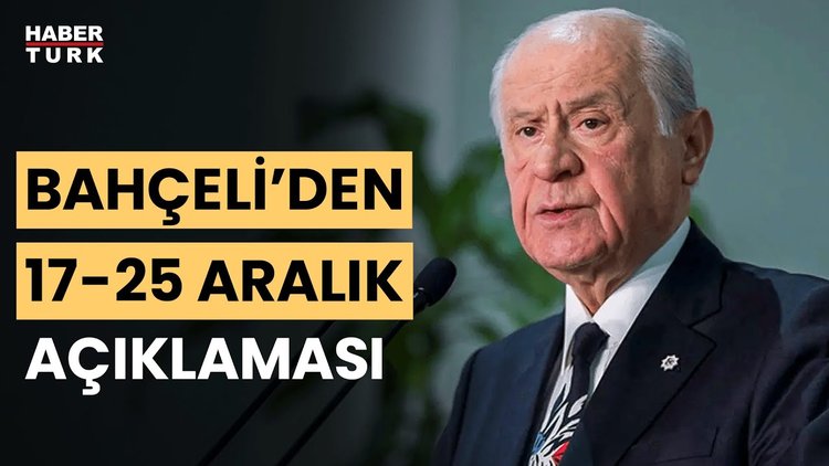 MHP Lideri Devlet Bahçeli: 17-25 Aralık kumpasını hatırımızdan çıkarmamız mümkün değil
