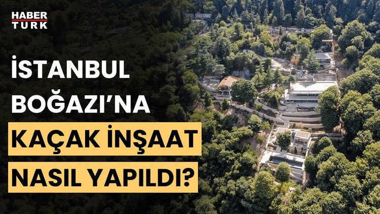 Boğaz'da kaçak inşaat nasıl yapıldı? Yalın Onat Ergör aktardı