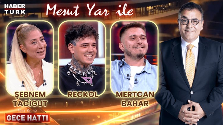 Mesut Yar ile Gece Hattı - 22 Ağustos 2024 (Reckol &amp; Mertcan Bahar &amp; Şebnem Tacigut )