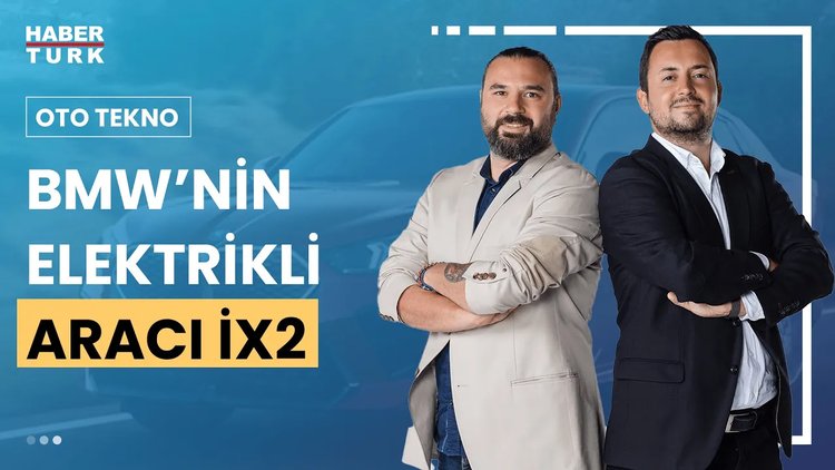 Oto Tekno - 25 Ağustos 2024 (BMW İX2'nin özellikleri neler?)