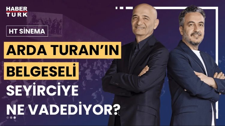 HT Sinema - 24 Ağustos 2024 ("Arda Turan: Yüzleşme" belgeseli neyi anlatıyor?)