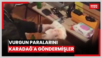 10 milyondan 500 milyon TL'ye uzandı! Vurgun paralarını Karadağ'a göndermişler