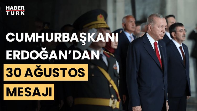 Cumhurbaşkanı Erdoğan&#039;dan 30 Ağustos mesajı: Türkiye Yüzyılı vizyonumuzu hayata geçirmeye kararlıyız