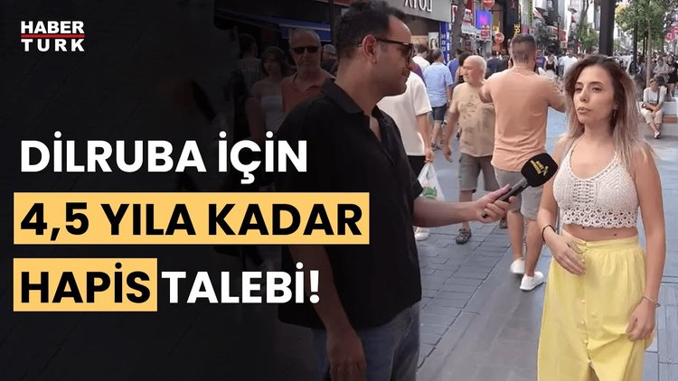 SON DAKİKA: Dilruba Kayserilioğlu için istenen ceza belli oldu