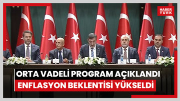 Orta Vadeli Program açıklandı, enflasyon beklentisi yükseldi