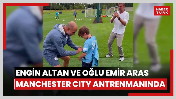 Engin Altan Düzyatan ve oğlu Emir Aras Manchester City antrenmanında