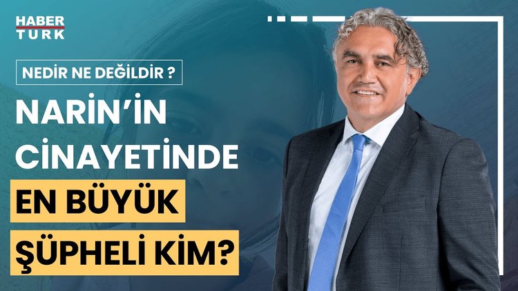 Nedir Ne Değildir? - 11 Eylül 2024 (Narin'in cinayetine ilişkin son bulgular neler?)